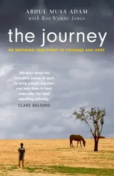 The Journey. the boy who lost everything... and the horses who saved him, Paperback/Abdul Musa Adam