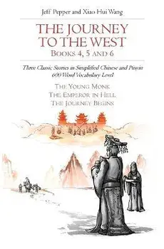The Journey to the West, Books 4, 5 and 6: Three Classic Stories in Simplified Chinese and Pinyin, 600 Word Vocabulary Level, Paperback/Xiao Hui Wang