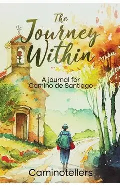 The Journey Within: A Journal for Camino de Santiago - Caminotellers