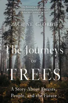 The Journeys of Trees. A Story about Forests, People, and the Future, Paperback/Zach St. George