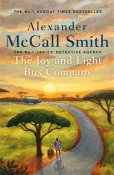 The Joy and Light Bus Company, Hardback/Alexander McCall Smith