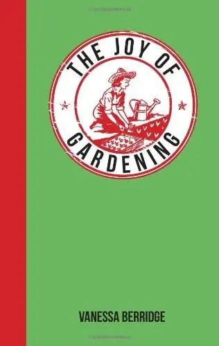 The Joy of Gardening | Vanessa Berridge