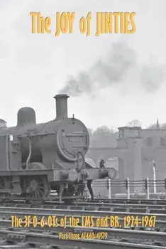 THE JOY OF JINTIES. THE 3F 0-6-0Ts of the LMS AND BR 1924 -1967, Hardback/IAN SIXSMITH