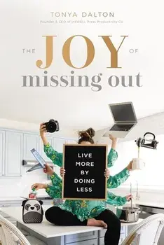 The Joy of Missing Out: Live More by Doing Less, Paperback/Tanya Dalton