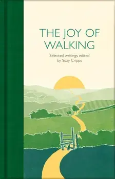 The Joy of Walking. Selected Writings, Hardback/***