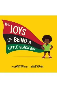 The Joys of Being a Little Black Boy - Valerie Reynolds