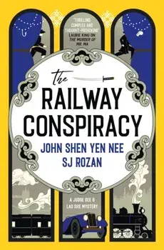 The Judge Dee and Lao She mysteries - The Railway Conspiracy, Paperback/S. J. Rozan