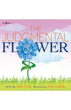 The Judgmental Flower - Julia Cook