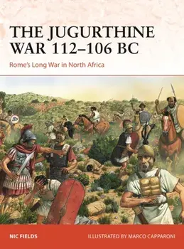 The Jugurthine War 112–106 BC. Rome's Long War in North Africa, Paperback/Nic Fields