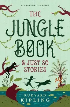 The Jungle Book & Just So Stories, Paperback/Rudyard Kipling