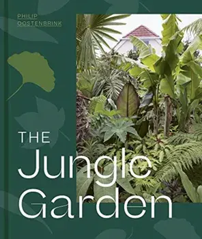 The Jungle Garden, Hardback/Philip Oostenbrink
