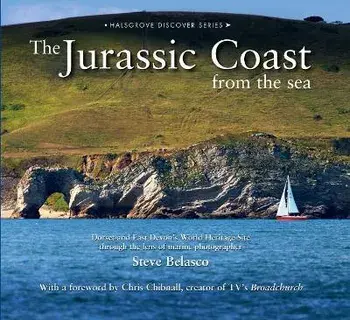 The Jurassic Coast from the Sea, Hardback/Steve Belasco