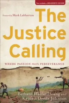 The Justice Calling: Where Passion Meets Perseverance, Paperback/Bethany Hanke Hoang