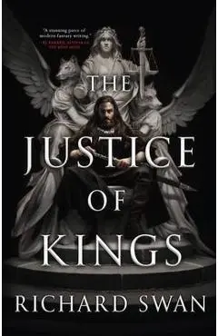 The Justice of Kings - Richard Swan
