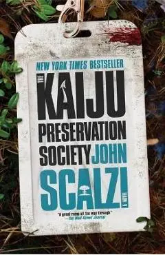 The Kaiju Preservation Society - John Scalzi