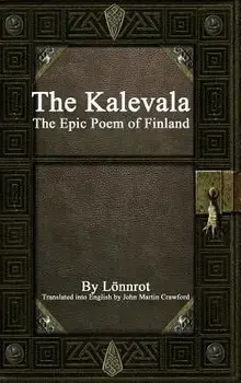 The Kalevala: The Epic Poem of Finland, Hardcover/Lonnrot