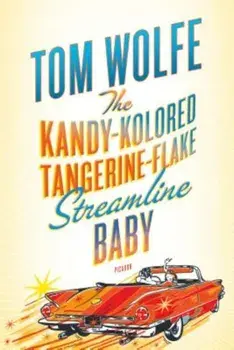 The Kandy-Kolored Tangerine-Flake Streamline Baby, Paperback/Tom Wolfe