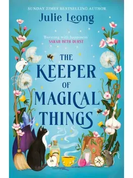 The Keeper of Magical Things, Hardback/Julie Leong