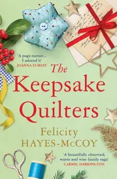 The Keepsake Quilters. A heart-warming story of mothers and daughters, Paperback/Felicity Hayes-McCoy