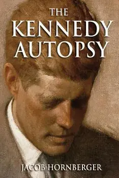 The Kennedy Autopsy, Paperback/Jacob G. Hornberger