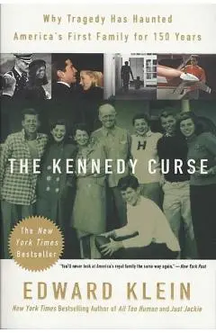 The Kennedy Curse: Why Tragedy Has Haunted America's First Family for 150 Years - Edward Klein