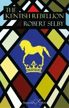 The Kentish Rebellion, Paperback/Robert Selby