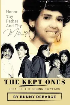The Kept Ones: The Beginning Years (Volume 1), Paperback/Bunny Debarge
