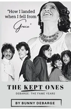 The Kept Ones: The Fame Years (Volume 2) - Bunny Debarge