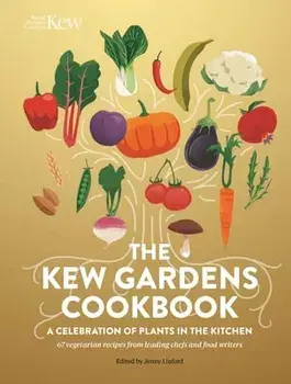 The Kew Gardens Cookbook, Hardback/***