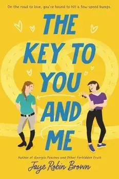 The Key to You and Me, Hardcover/Jaye Robin Brown