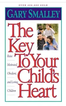 The Key to Your Child's Heart, Paperback/Gary Smalley
