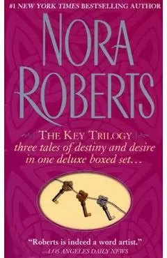 The Key Trilogy: Key of Light/Key of Knowledge/Key of Valor - Nora Roberts
