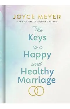 The Keys to a Happy and Healthy Marriage - Joyce Meyer