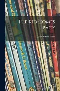 The Kid Comes Back, Paperback/John Roberts 1889-1975 Tunis