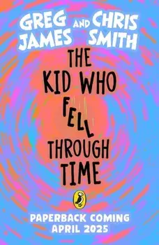 The Kid Who Fell Through Time, Paperback/Chris Smith