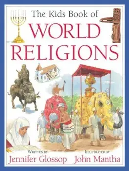 The Kids Book of World Religions, Paperback/Jennifer Glossop