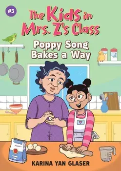 The Kids in Mrs. Z's Class: Poppy Song Bakes a Way, Paperback/Karina Glaser