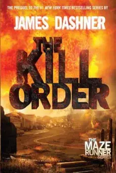 The Kill Order, Hardcover/James Dashner