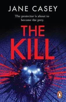 The Kill. The gripping detective crime thriller from the bestselling author, Paperback/Jane Casey