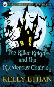The Killer Knight and the Murderous Chairleg, Paperback/Kelly Ethan