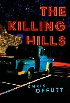 The Killing Hills, Hardcover/Chris Offutt