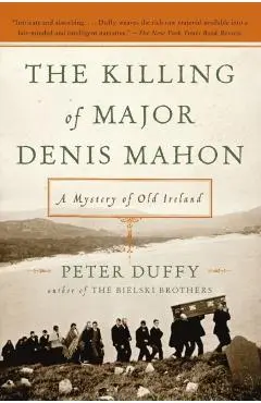 The Killing of Major Denis Mahon: A Mystery of Old Ireland - Peter Duffy