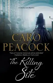 The Killing Site: A Victorian London Mystery, Paperback/Caro Peacock