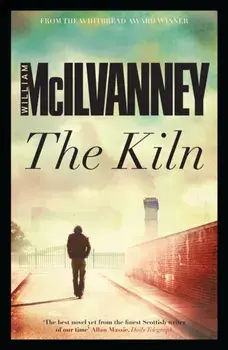 The Kiln, Paperback/William McIlvanney