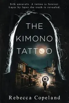 The Kimono Tattoo, Paperback/Rebecca Copeland