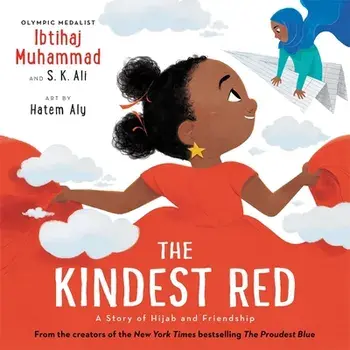 The Kindest Red: A Story of Hijab and Friendship, Hardcover/Ibtihaj Muhammad