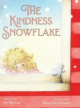 The Kindness Snowflake, Hardcover/Jen Brewer