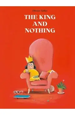 The King and Nothing - Olivier Tallec