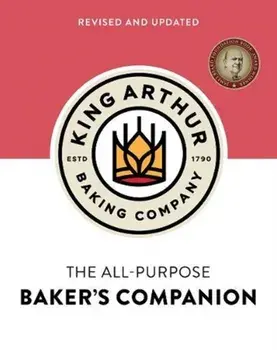 The King Arthur Baking Company's All-Purpose Baker's Companion, Hardcover/***