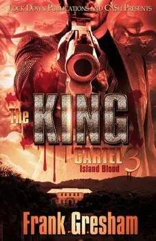 The King Cartel 3: Island Blood, Paperback/Frank Gresham